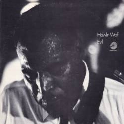 Howlin' Wolf : Evil